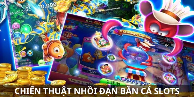 Sử dụng chiến thuật bắn nhồi đạn