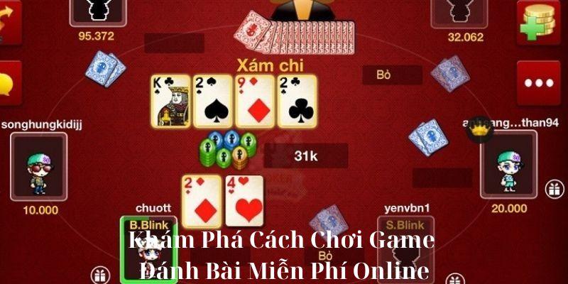 Khám Phá Cách Chơi Game Đánh Bài Miễn Phí Online