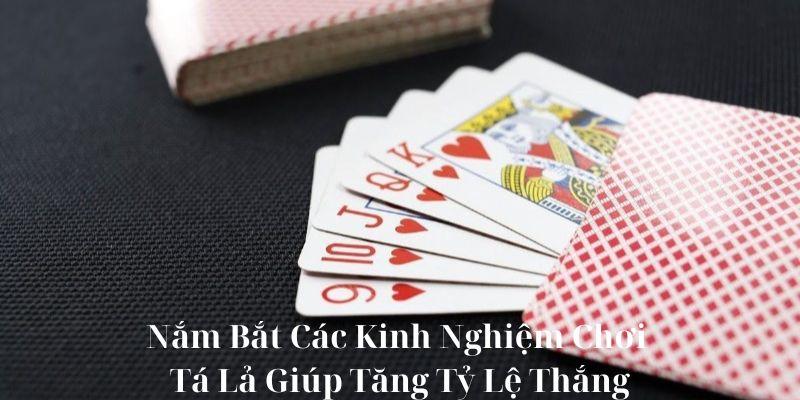 Nắm Bắt Các Kinh Nghiệm Chơi Tá Lả Giúp Tăng Tỷ Lệ Thắng